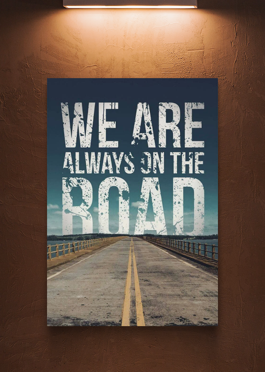 We Are Always On The Road