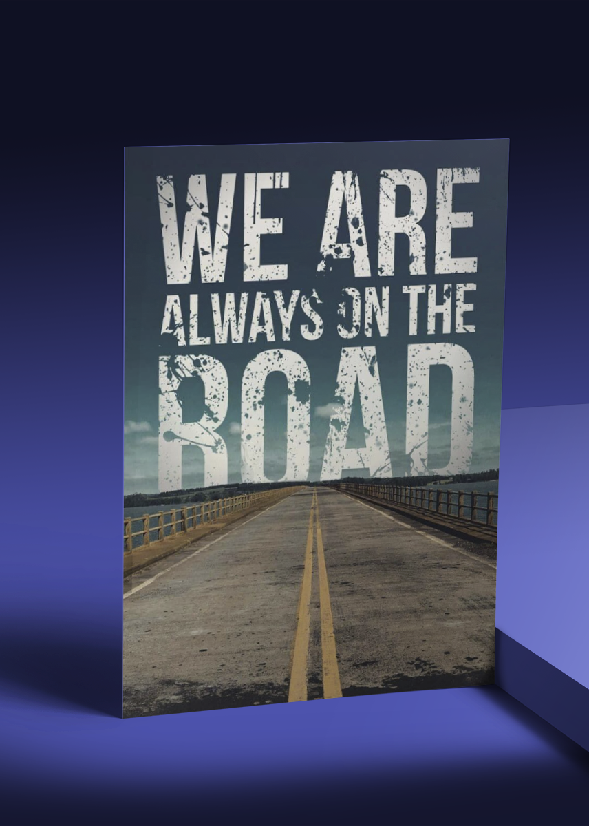 We Are Always On The Road